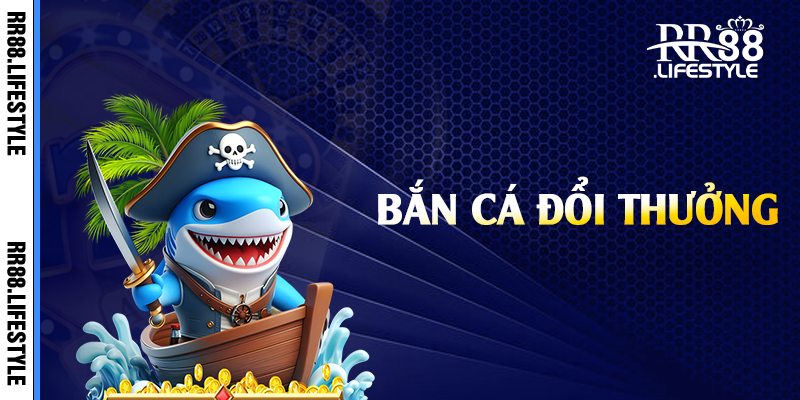 Bắn cá đổi thưởng liên tục