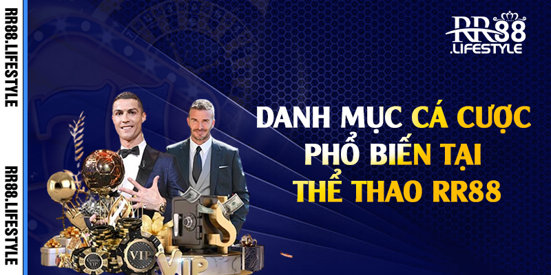 Danh mục cá cược phổ biến tại thể thao RR88