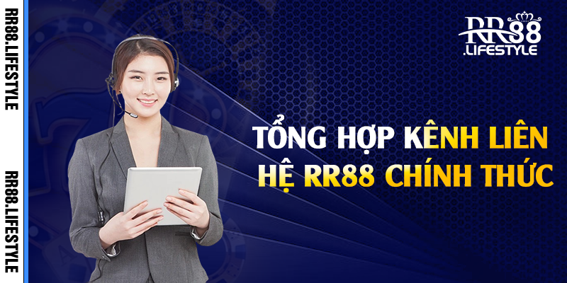 Tổng hợp kênh liên hệ RR88 chính thức